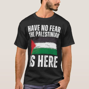 Camiseta Não Tenha Medo Que O Palestino Esteja Aqui