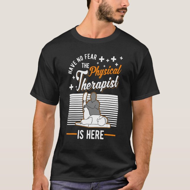 Camiseta Não Tenha Medo Que O Terapista Físico Esteja Aqui (Frente)