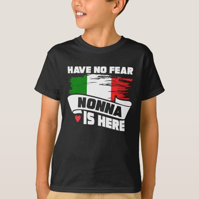 Camiseta Não tenha nenhum medo Nonna está aqui avó italiana (Frente)