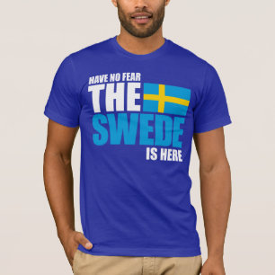 Camiseta Não tenha nenhum medo, o sueco está aqui camiset