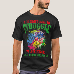 Camiseta Não Tenha Que Lutar Em Silêncio A Saúde Mental Awa
