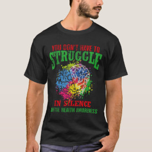 Camiseta Não Tenha Que Lutar Em Silêncio A Saúde Mental Awa