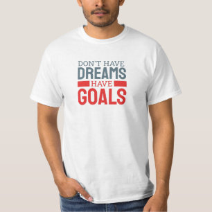 Camiseta Não tenha sonhos, tenha objetivos homens