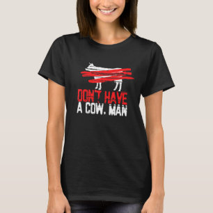 Camiseta Não Tenha Uma Vaca Homem Vegano Vegetariano