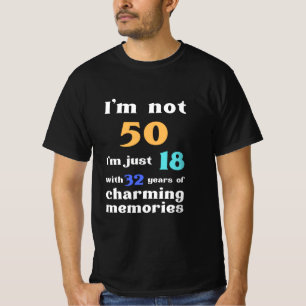 Camiseta Não tenho 50 anos, só tenho 18 anos, 32 anos, Pr