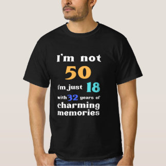 Camiseta Não tenho 50 anos, só tenho 18 anos, 32 anos, Pres