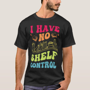 Camiseta Não Tenho Controle De Prateleira Lendo Livros De L