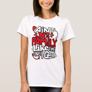 Camiseta Não tenho família como a que tenho.
