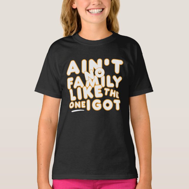 Camiseta Não Tenho Família Como A Que Tenho (Frente)