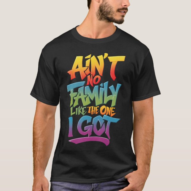 Camiseta Não Tenho Família Como A Que Tenho (Frente)