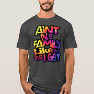 Camiseta Não tenho família como a que tenho família engraça