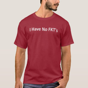 Camiseta Não tenho FKT