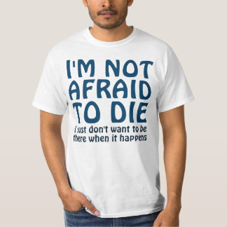 CAMISETA NÃO TENHO MEDO DE MORRER COISA ENGRAÇADA