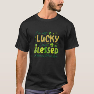 Camiseta Não tenho sorte de ser abençoada, Bônus Mãe, Mães