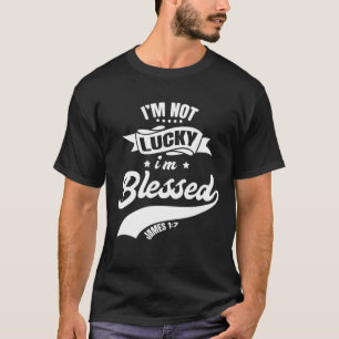 Camiseta Não tenho sorte de ser abençoada Pai cristã Fath