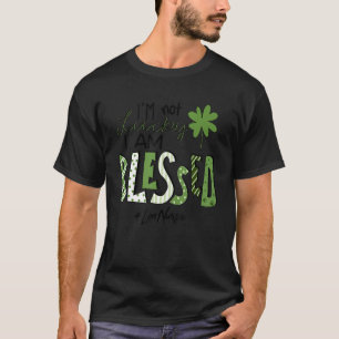 Camiseta Não tenho sorte de ser abençoado, Dia dos Patricks
