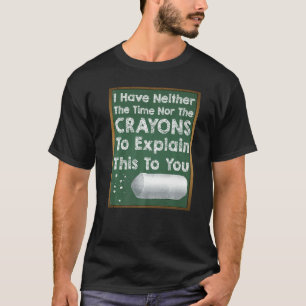 Camiseta Não Tenho Tempo Nem Giz de Cera Sarcasmo Irônico