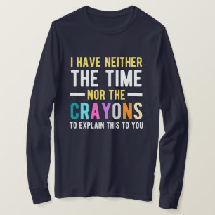 Camiseta não tenho tempo nem lápis para explicar