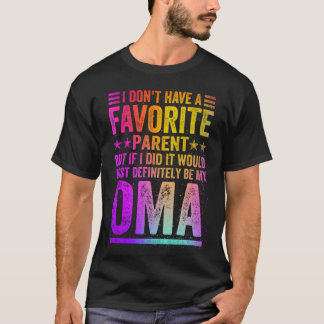 Camiseta Não Tenho Um Pai Ou Mãe Favorito Incrível Oma Vint
