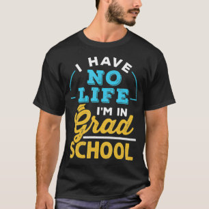 Camiseta Não Tenho Vida Em Mestrados De Doutorado Na Escola