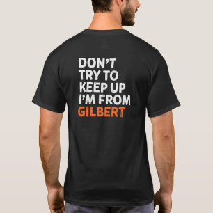 Camiseta Não Tente Acompanhar Gilbert Cidade Natal Arizona