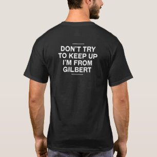 Camiseta Não Tente Acompanhar Gilbert Residente Arizona Loc