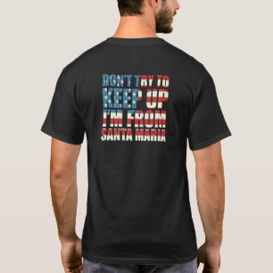 Camiseta Não Tente Acompanhar Santa Maria Terra Natal Calif
