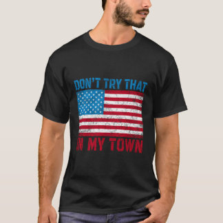 Camiseta Não Tente Isso Na Minha Bandeira Americana