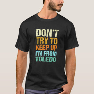 Camiseta Não Tente Manter Toledo Ohio Humor Residente
