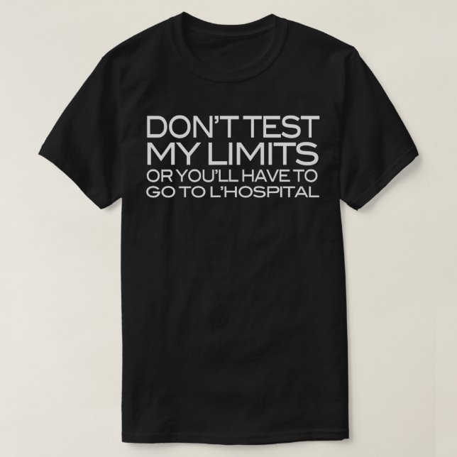 Camiseta Não Teste Meus Limites Ou Piada De Matemática Funa (Frente do Design)