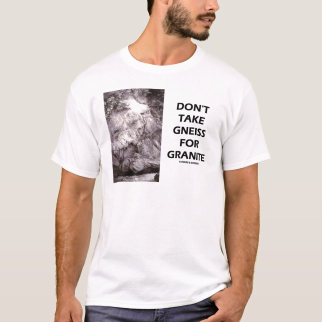 Camiseta Não tome o gneisse para o granito (o humor da (Frente)
