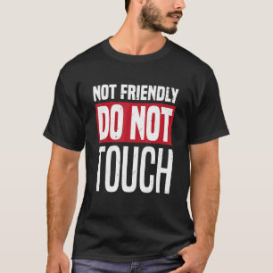 Camiseta Não Toque Com Amizade Em Citação Sarcástica