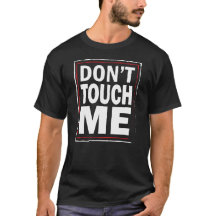 Não toque em ME - o tshirt preto dos homens