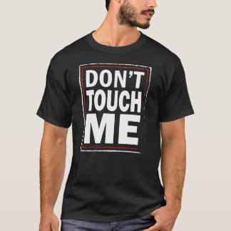 Camiseta Não toque em ME - o tshirt preto dos homens