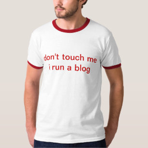 Camiseta não toque em me que eu funciono um blogue