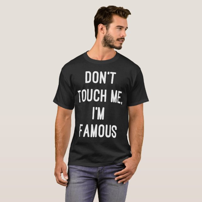 Camiseta Não toque em me que eu sou t-shirt famoso da (Frente Completa)