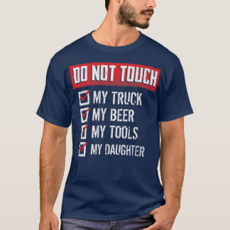 Camiseta Não Toque Em Minhas Ferramentas E Filha De Cerveja