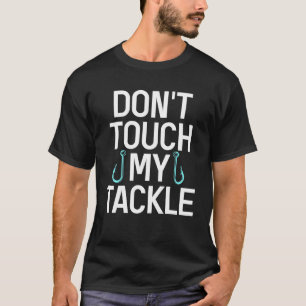 Camiseta Não Toque Meu Apetrecho Pescador Aquariofilista Pe