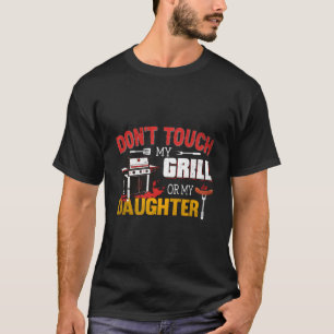 Camiseta Não Toque Na Minha Grelha Ou Na Minha Filha