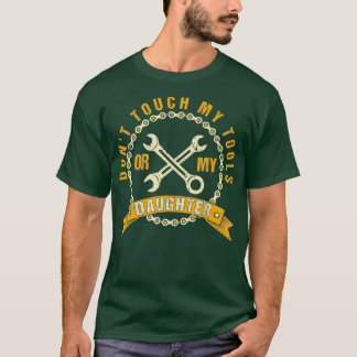 Camiseta Não Toque Nas Minhas Ferramentas Ou No Meu Pai Mec