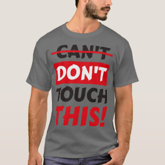 Camiseta Não toque neste slogan engraçado