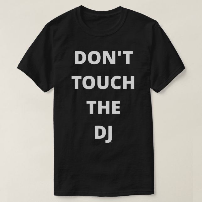 Camiseta Não toque no DJ (Frente do Design)