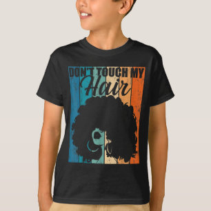 Camiseta Não Toque No Meu Cabelo Mulheres De Cabelo Natural
