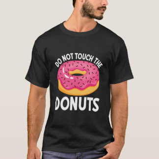 Camiseta Não Toque Nos Donuts