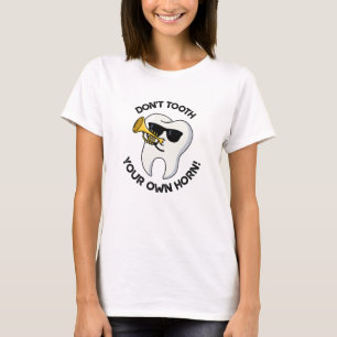 Camiseta Não Toque Sua Própria Corneta Piadas Dentárias Div