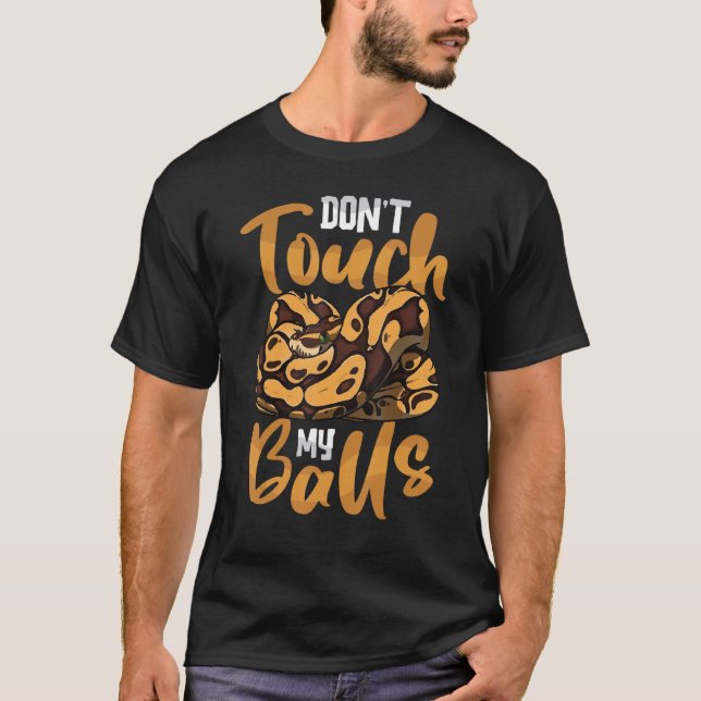 Camiseta Não toques nas minhas bolas Pythons Ball Python Sn (Frente)