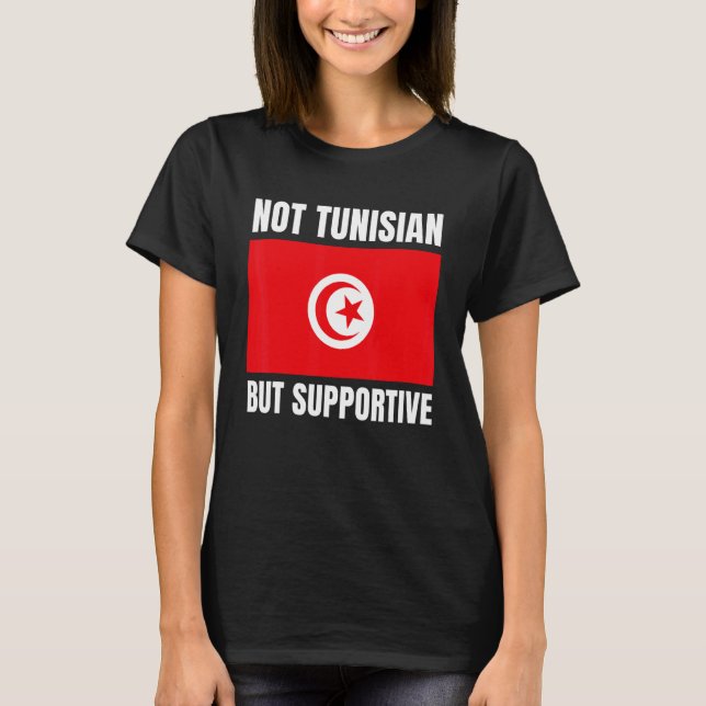 Camiseta Não Tunisino, Mas Apoiante O Apoio À Bandeira Da T (Frente)
