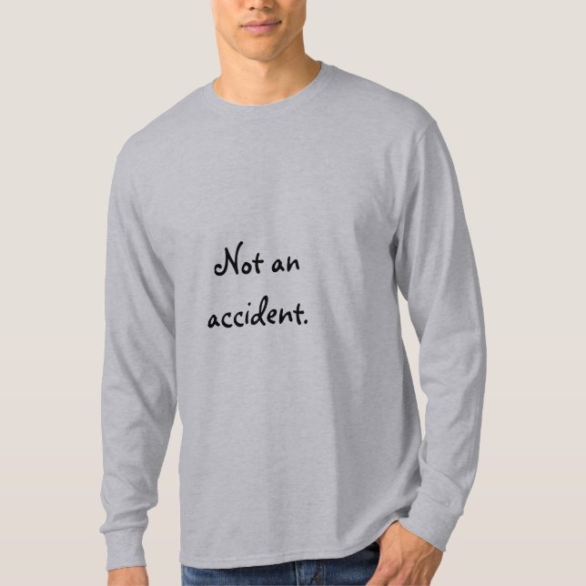 Camiseta Não um acidente (Frente)