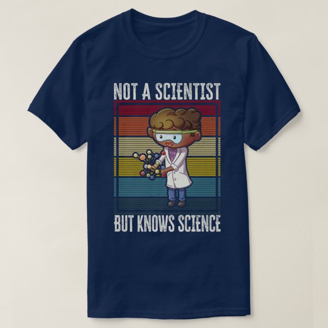 Camiseta Não Um Cientista, Mas Conhece Ciência (Frente do Design)