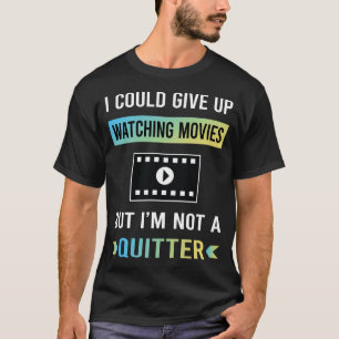 Camiseta Não Um Desistente Assistindo Filmes